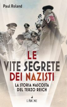 Le vite segrete dei nazisti